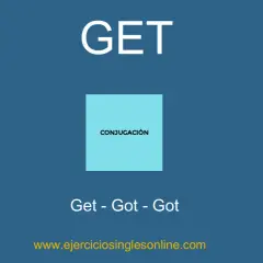 GET: conjugación. Aprende el pasado participio de "get" con "Get - Got - Got".