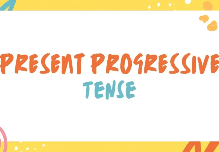 El texto "PRESENT PROGRESSIVE TENSE" aparece en naranja y azul sobre un fondo amarillo con decoraciones.