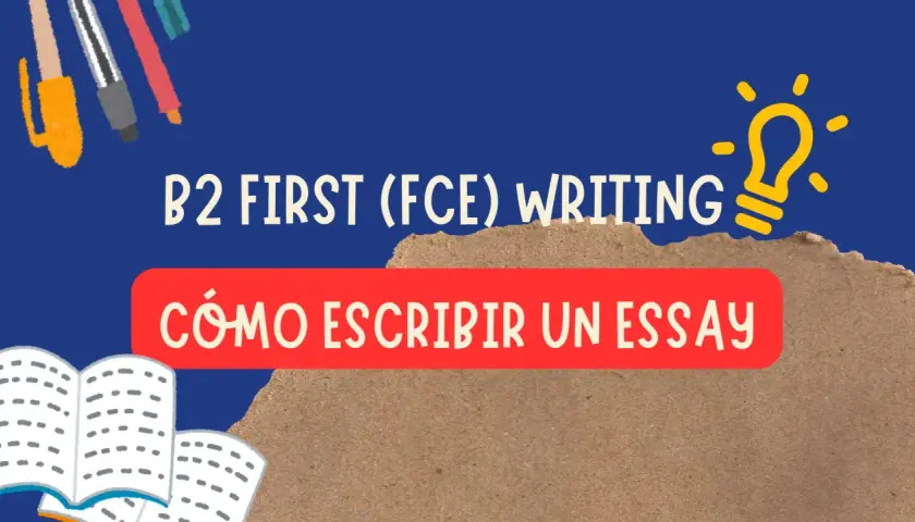 Aprende la estructura de un essay B2 First (FCE) con esta guía visual. Lápices, libros y una bombilla de ideas te ayudarán a escribir.