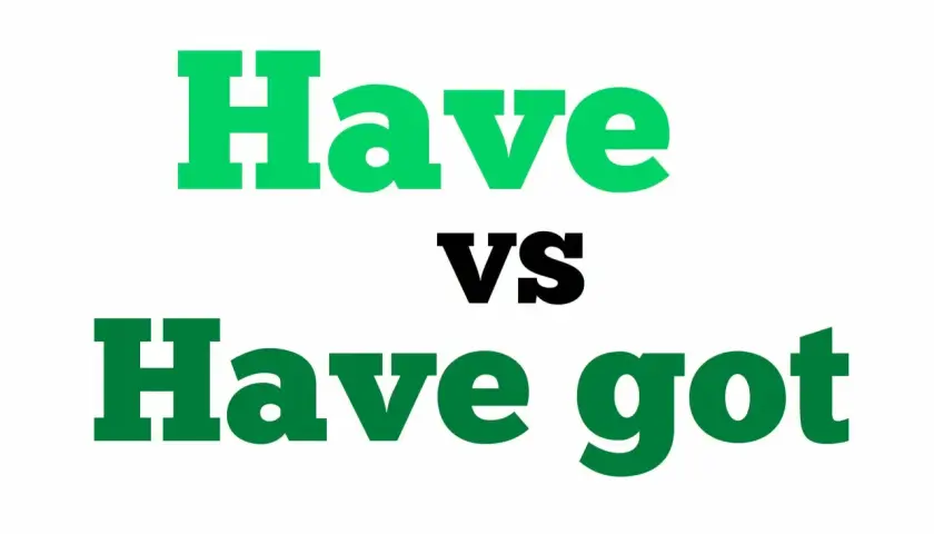 Texto comparando "Have" y "Have got". Aprende a usar frases con have got para sonar más natural.