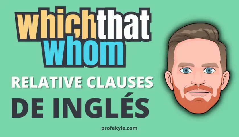 Ilustración con el título "Which, That, Whom" y "Relative Clauses de Inglés". Aprende ejemplos de relative clauses.