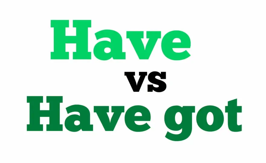 Have got en inglés - cómo se usa y en qué cambia con have