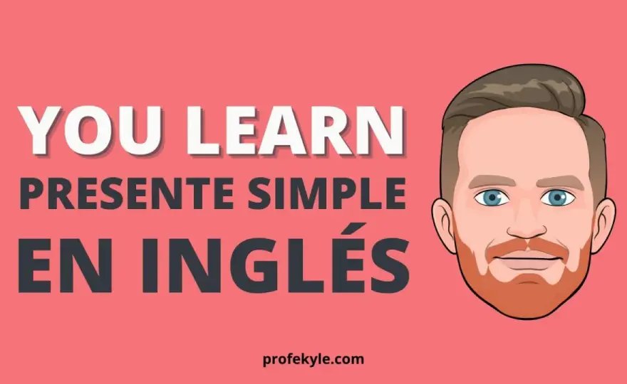 Presente simple en inglés - usos, estructura y errores comunes