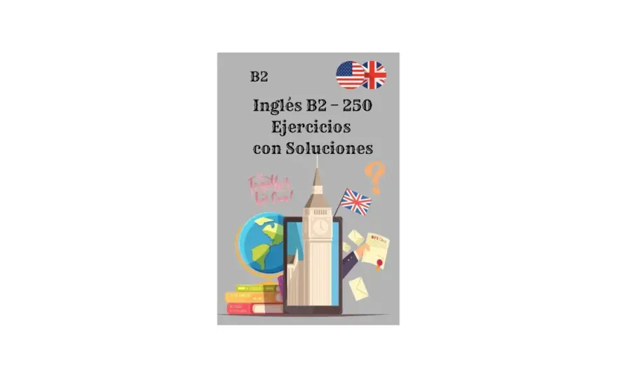 Ejercicios de inglés B2 que realmente funcionan