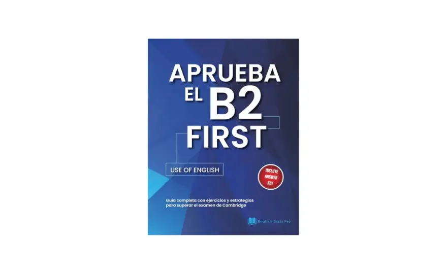 Use of English en B2 - qué evalúa de verdad y cómo prepararlo