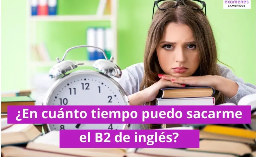 Cuánto dura el writing B2 de Cambridge y cómo aprovecharlo