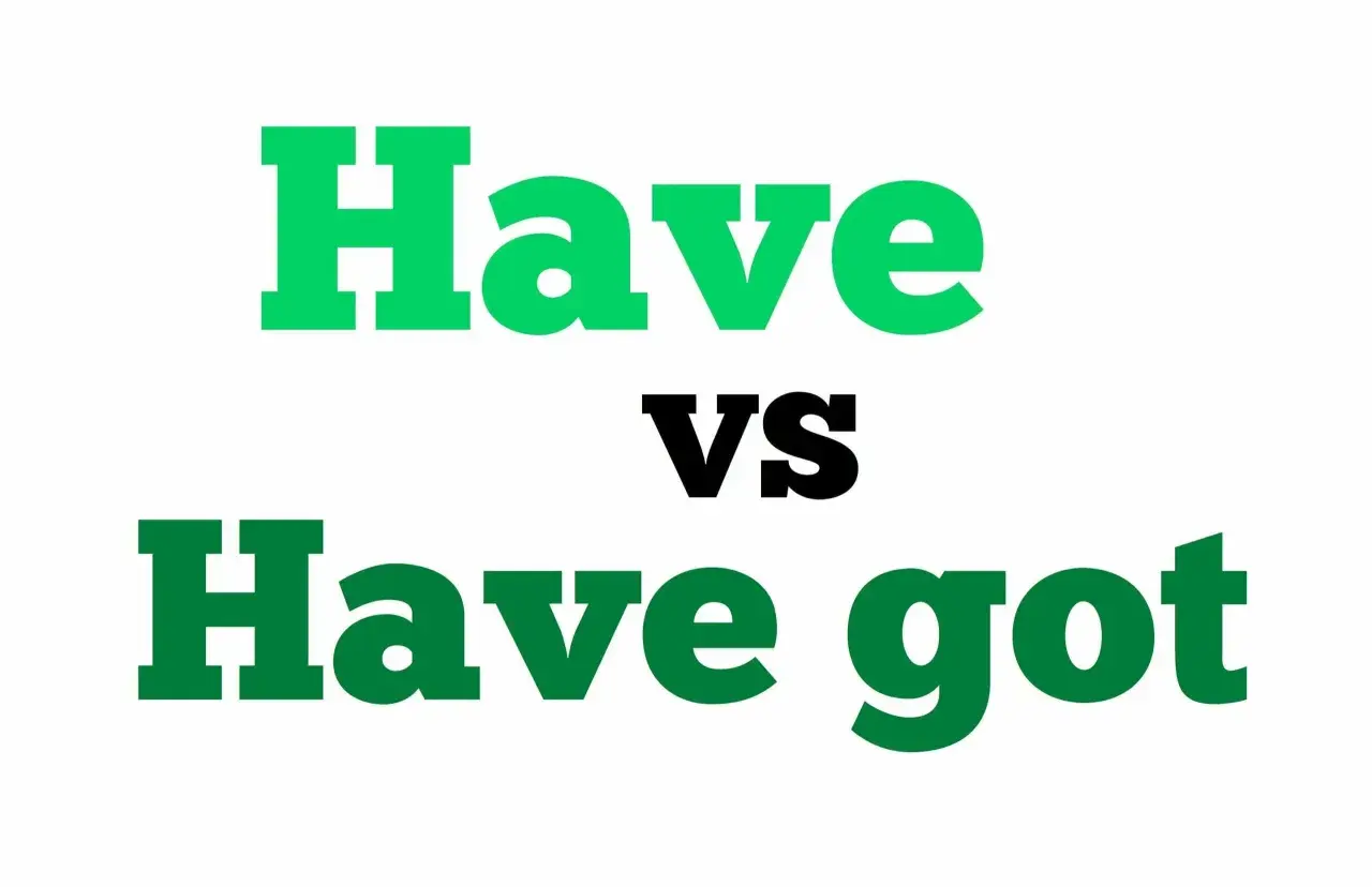 Texto comparando "Have" y "Have got". Aprende a usar frases con have got para sonar más natural.