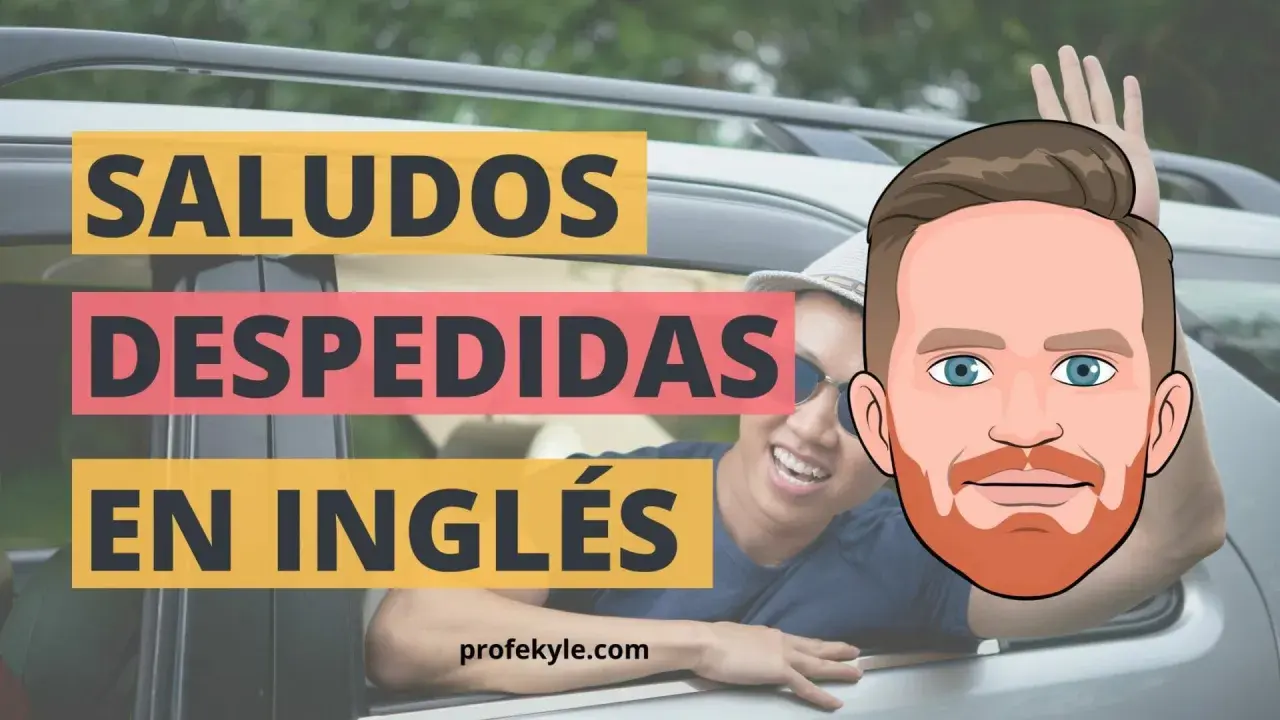 Hombre sonriente saluda desde un coche. Texto: "Saludos, despedidas en inglés". Aprende a escribir una despedida informal en inglés.