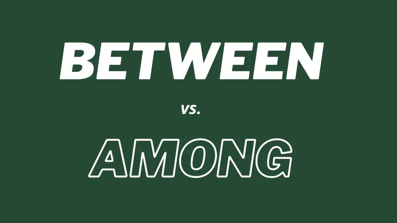 Texto blanco sobre fondo verde oscuro: "BETWEEN" arriba, "VS." en el medio, y "AMONG" abajo. Explica la diferencia entre among y between.