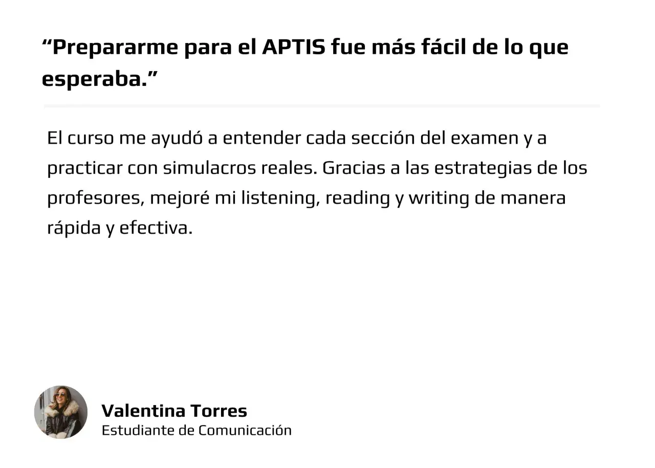 Valentina Torres, estudiante de Comunicación, preparó su inglés B1 APTIS con simulacros y estrategias, mejorando su listening, reading y writing.