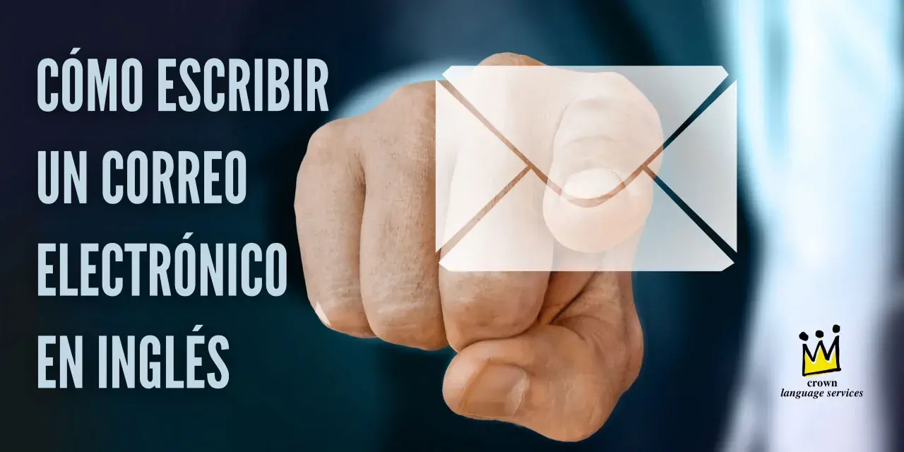Cómo escribir un correo electrónico en inglés. Mano mostrando un sobre, con texto y logo de Crown Language Services.